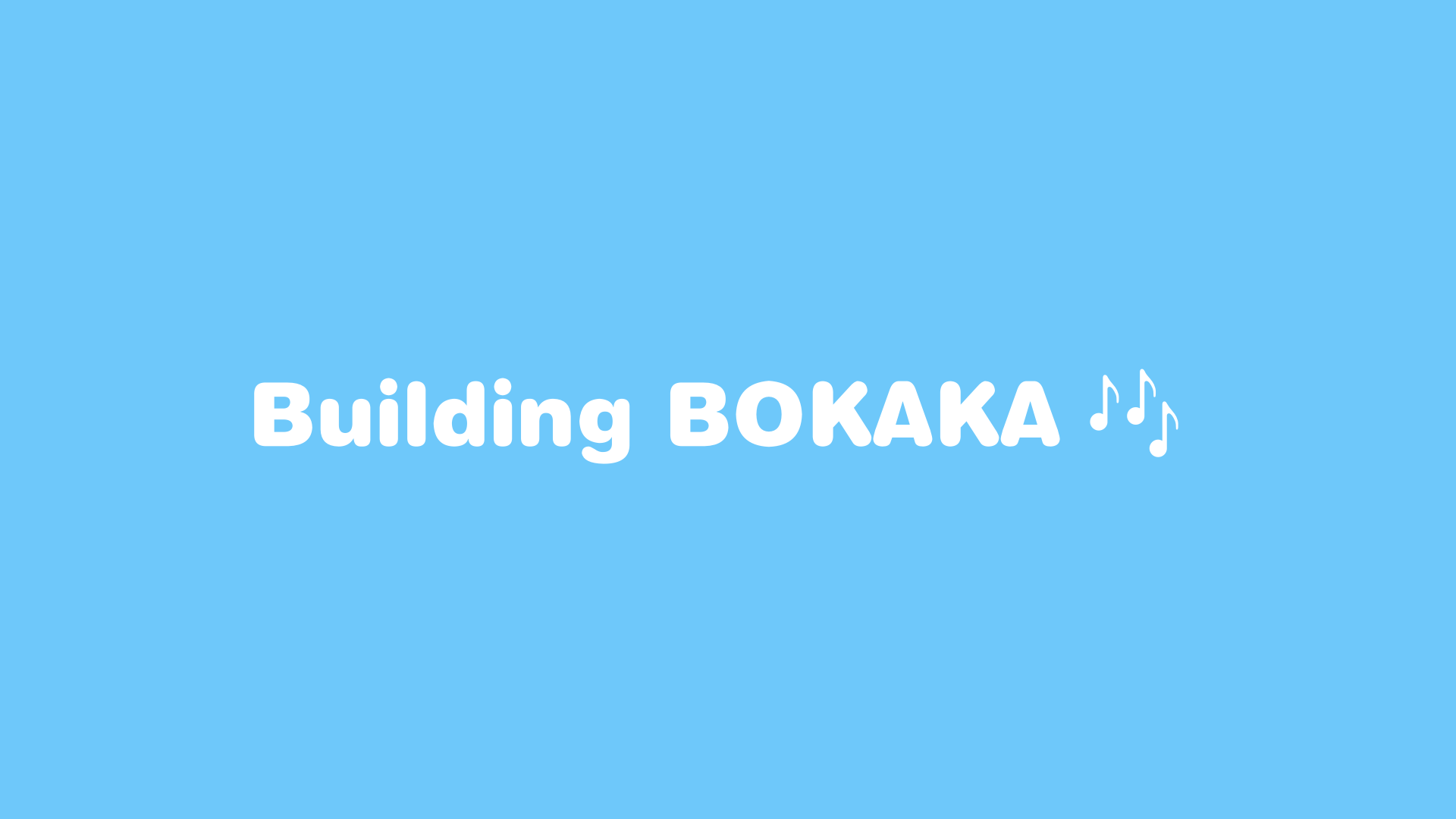 Building Bokaka